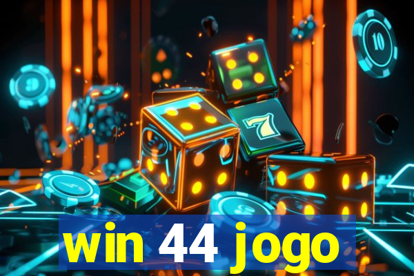 win 44 jogo